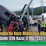 Muğla’da Kaza Bilançosu Ağır: 10 Günde 326 Kaza, 2 Ölü, 233 Yaralı