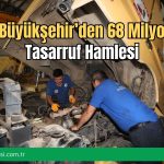 Muğla Büyükşehir’den 68 Milyon TL’lik Tasarruf Hamlesi