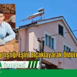 Tartıştığı Eşini Bıçaklayarak Öldürdü – Muğla Gazetesi