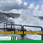 18 İle Kuvvetli Yağış ve Rüzgar Uyarısı