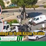 Menteşe’de Trafik Kazası Yaralılar Var