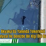 Akyaka’da Yanında Tekerlekli Sandalyesi İle Denizde Bir Kişi Ölü Bulundu