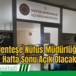 Menteşe Nüfus Müdürlüğü, Hafta Sonu Açık Olacak