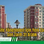 Bina ve Site Yönetimleri İçin Yeni Zorunluluk: Son Tarih 31 Aralık
